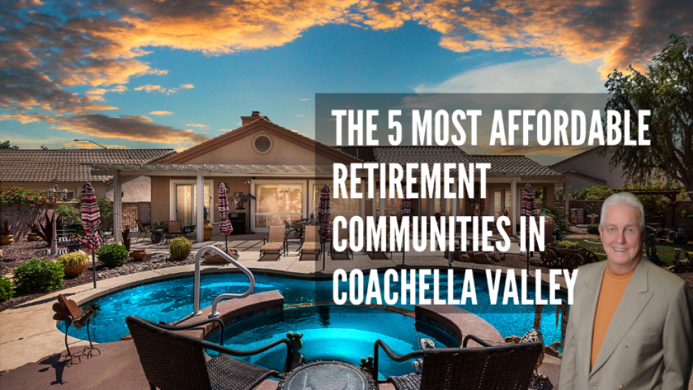 The 5 Most Affordable retirement communities in Coachella Valley