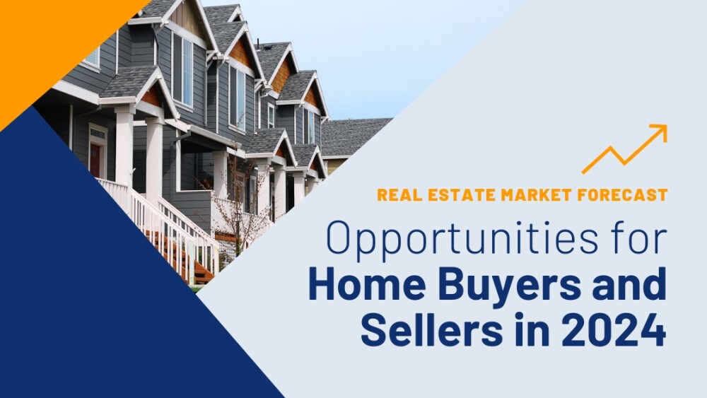 Real Estate Market Forecast_ Opportunities for Home Buyers and Sellers in 2024.png