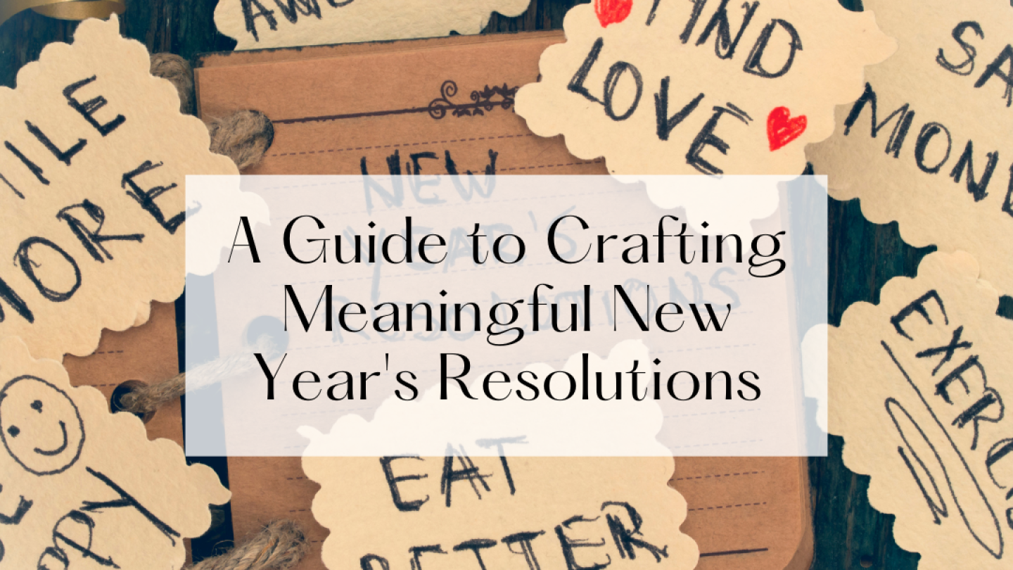 Embracing Change: A Guide to Crafting Meaningful New Year's Resolutions