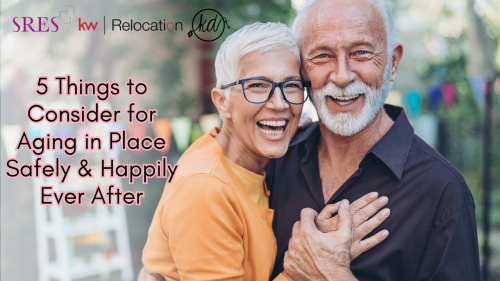 5 Things to Consider for Aging in Place Safely & Happily Ever After.png