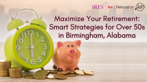 Maximize Your Retirement Smart Strategies for Over 50s in Birmingham, Alabama.png