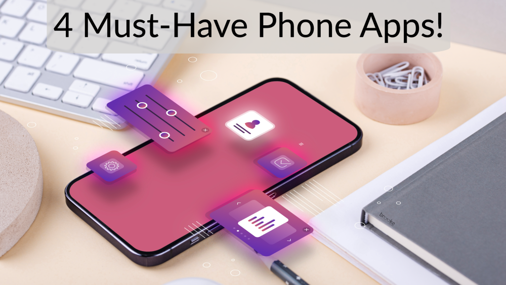 4 Must Have Phone Apps