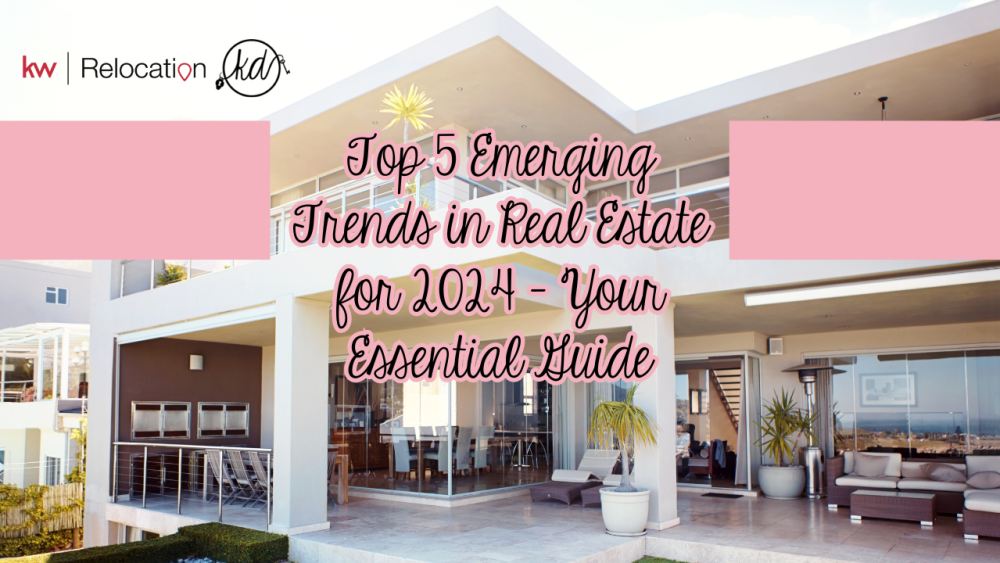 Top 5 Emerging Trends in Real Estate for 2024 Your Essential Guide