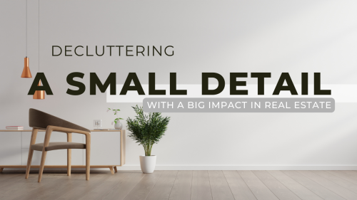 Decluttering Your Home A Small Detail with a Big Impact in Real Estate.png